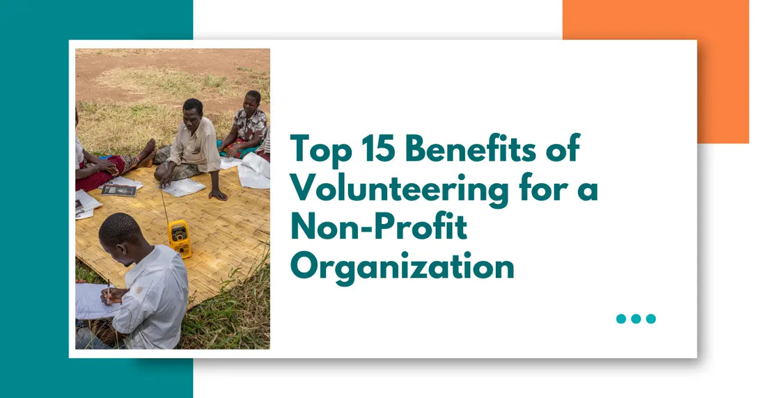 Top 15 Benefits of Volunteering for a Non-Profit Organization